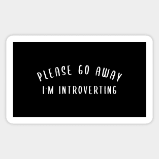 Please Go Away I'm Introverting Sticker